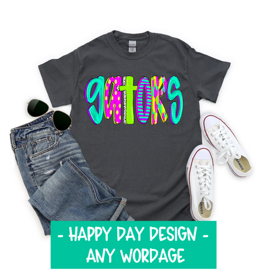 Happy Day - Custom Wordage Tshirt
