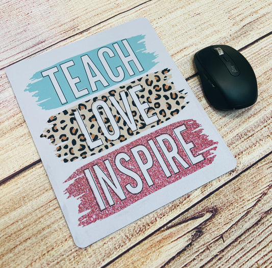 Teach Love Inspire Mouse Pad