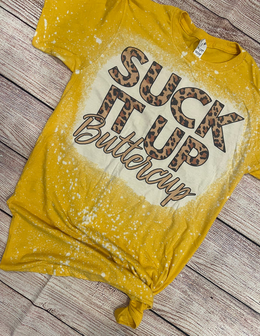 Suck It Up Buttercup Bleached Tee