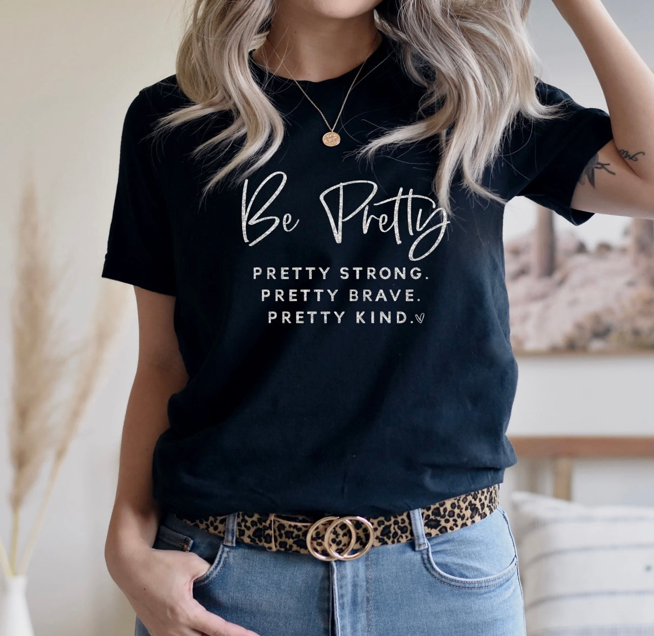 Be Pretty Tee