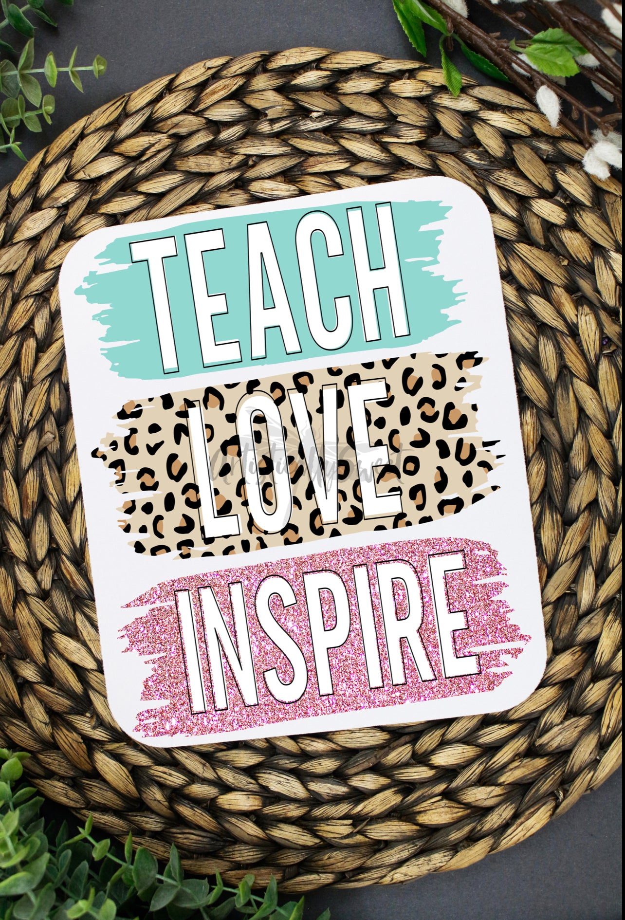 Teach Love Inspire Mouse Pad